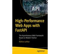 High-Performance Web Apps with FastAPI: The Asynchronous Web Framework Based on Modern Python