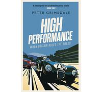 High Performance: When Britain Ruled the Roads