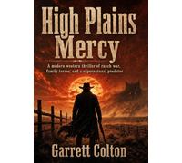High Plains Mercy: A modern western suspense thriller of ranch war, family terror, and a supernatural predator