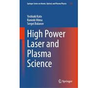 High Power Laser and Plasma Science: 130 (Springer Series on Atomic, Optical, and Plasma Physics, 130)