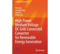 High Power Medium Voltage DC Grid-Connected Converter for Renewable Energy Generation (CPSS Power Electronics Series)