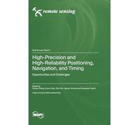 High-Precision and High-Reliability Positioning, Navigation, and Timing: Opportunities and Challenges
