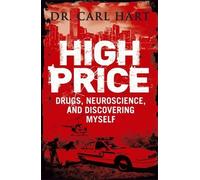 High Price: Drugs, Neuroscience, and Discovering Myself by Carl Hart(2013-07-04)