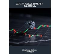 High-Probability Trading: Strategic Options Strategies