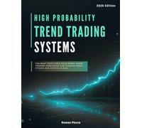 High Probability Trend Trading Systems: The Most Profitable Rule-Based Trend Trading Strategies for Trading Forex, Stocks and Crypto in 2026!: 4 (The Day Traders Edge for 2026)
