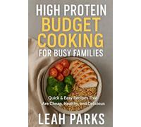 High Protein Budget Cooking for Busy Families
