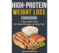 HIGH-PROTEIN COOKBOOK: DELICIOUS DISHES FOR SMARTER, HEALTHIER COOKING