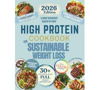High Protein Cookbook for Sustainable Weight Loss: Simple, High-Protein Recipes to Lose Weight, Build Muscle, and Keep It Off | 30 Day Meal Plan & Grocery List Included (Healthy Habits Cookbooks)