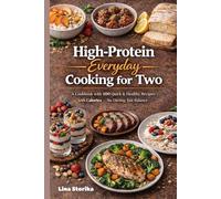 High-Protein Everyday Cooking for Two: A Cookbook with 100 Quick & Healthy Recipes with Calories - No Dieting, Just Balance
