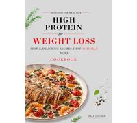 HIGH PROTEIN FOR WEIGHT LOSS: SIMPLE, DELICIOUS RECIPES THAT ACTUALLY WORK (Dali Kitchen)