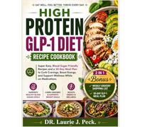 HIGH PROTEIN GLP-1 DIET RECIPE COOKBOOK: Super Easy, Blood Sugar-Friendly Recipes and a 30-Day Meal Plan to Curb Cravings, Boost Energy, and Support Wellness While on Medications
