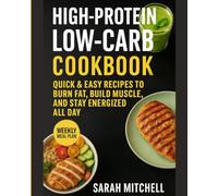 HIGH PROTEIN LOW CARB COOKBOOK FOR BUSY PEOPLE: "Quick & Easy Recipes to Burn Fat, Build Muscle, and Stay Energized All Day"