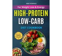 High-Protein Low-Carb Cookbook for Weight Loss & Energy: Delicious High-Protein, Low-Carb Recipes to Burn Fat, Boost Energy & Stay Full - With Smart ... for Busy Days (Smart Health Cooking Series)