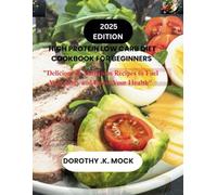 HIGH PROTEIN LOW CARB DIET COOKBOOK FOR BEGINNERS: "Delicious & Nutritious Recipes to Fuel Your Body and Boost Your Health"