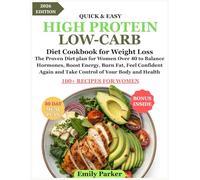 High Protein, Low Carb Diet Cookbook for Weight Loss: The Proven Diet plan for Women Over 40 to Balance Hormones, Boost Energy, Burn Fat, Feel Confident Again and Take Control of Your Body and Health