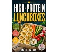 High-Protein Lunchboxes: 60 recipes for easy, filling cold meals for work, school, and busy weeks