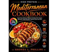 High Protein Mediterranean Cookbook 2026: Super Easy Delicious Recipes including Color Images, Meal plan, Health Benefits, Calories Count and more.