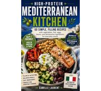 High-Protein Mediterranean Kitchen: 60 recipes for simple, filling meals with vegetables, fish, eggs, and beans