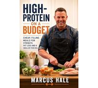 High-Protein on a Budget: Cheap, Filling Meals for Strength, Fat Loss and a Smaller Food Bill