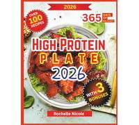 High Protein Plate 2026: Delicious 120+ Body-Fueling Recipes for Faster Meal Prep, Better Energy, and All-Day Strength