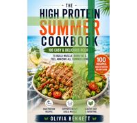 HIGH PROTEIN SUMMER COOKBOOK: 100 Premium Macro-Tracked Recipes, No-Oven Kitchen Strategies, and a Structured 14-Day Blueprint for Accelerated Fat Loss and Lean Muscle Definition
