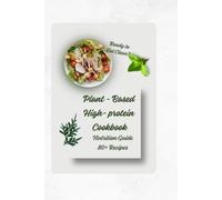 High-Protein Vegan Cookbook: 90+ Plant-Based Recipes for Strength & Energy