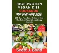 High-Protein Vegan Diet Cookbook For Beginners 2026.: Vegetarian recipes, weight loss diet,low carb diet, heart healthy cookbook, protein diet,Plant-based fitness diets, for beginners,busy profession