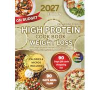 High Protein, Zero Sacrifice Cookbook: The 30-Minute Weight Loss Cookbook with 200+ Macro-Balanced Recipes. Burn Fat and Build Muscle with a 90-Day Plan and Instant QR Shopping Lists.
