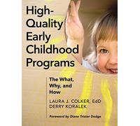 High-Quality Early Childhood Programs: The What, Why, and How