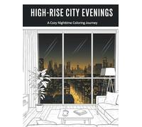 High-Rise City Evenings: Bold & Easy Cozy Skyline Scenes to Color