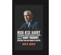 HIGH-RISE HARRY: The Billionaire Who Built Australia’s Skylines - The Life and Legacy of Harry Triguboff, Apartment King and Founder of Meriton