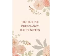 High-Risk Pregnancy Daily Notes: A Calm Space for Personal Writing and Gentle Reflection (Gentle Support Notes Collection)