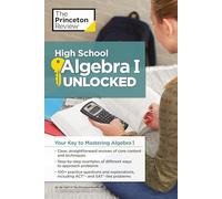 High School Algebra I Unlocked: Your Key to Mastering Algebra I (High School Subject Review)