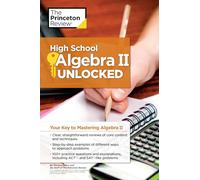 High School Algebra II Unlocked: Your Key to Mastering Algebra II (High School Subject Review)