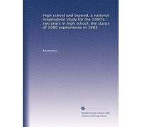 High school and beyond, a national longitudinal study for the 1980's. : two years in high school, the status of 1980 sophomores in 1982