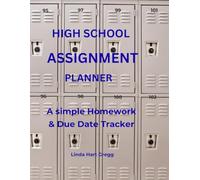 HIGH SCHOOL ASSIGNMENT PLANNER: A Simple Homework & Due Date Tracker