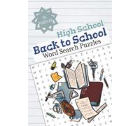 High School Back to School Word Search Puzzles: Word Searches with Easy to Read Print about High School, Autumn, and More | 6x9 Inches, 110 pages | 50+ Puzzles