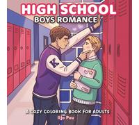 High School Boys Romance: A Cozy Coloring Book for Adults Featuring Boys Love, Sweet Romance and Adorable Scenes