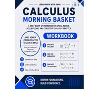 High School Calculus Morning Basket: A Homeschool Calculus Workbook with 175 Daily Warm-Ups, Spiral Review, and Skills Practice (Math Morning Basket Series)