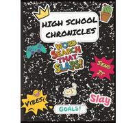 HIGH SCHOOL CHRONICALS : A WORD SEARCH THAT SLAPS!: Teen Word Puzzle Book | 100 Fun Themed Puzzles | Totally Bussin'