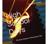 High School Days: The Inner Mind of a "Throw Away" Girl