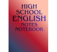 High School English Notes Notebook: Study Notes Notebook for Students & Teens | English Class School Supplies | 100 Lined Pages