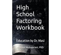 High School Factoring Workbook: Education by Dr. Masi