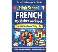 High School French Vocabulary Workbook: Identity, Family, And Daily Life.: Classroom Activities: Word Searches, Bi-lingual Crosswords, Colouring Pages.
