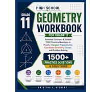 High School Geometry Workbook for Grade 11: Essential Concepts & Guided 1500+ Practice Questions in Proofs, Triangles, Trigonometry, Coordinate ... Solving (Bright Minds Workbook Series)