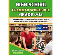 High School Grammar Workbook Grade 9-12: Grammar Practice Workbook High School: Achieve Higher Test Scores with Interactive Exercises