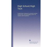 High School/High Tech: Establishing a program to promote science, engineering, and technology careers for students with disabilities
