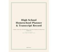 High School Homeschool Planner & Transcript Record: Undated 4-Year Organizer for Grades 9-12 | Course Logs, Credit Tracker, GPA Worksheets, Transcript Templates, Attendance & College Application Prep