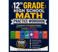 High School Math Practice Workbook for Grades 12: Comprehensive 1500 Questions & Solutions for Algebra, Functions, Geometry, Statistics, Probability, ... Equations (Bright Minds Workbook Series)
