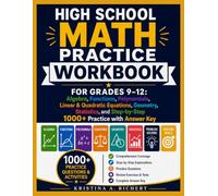 High School Math Practice Workbook for Grades 9-12: Algebra, Functions, Polynomials, Linear & Quadratic Equations, Geometry, Statistics, and ... Answer Key. (Bright Minds Workbook Series)